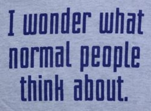 (image for) What Normal People Think About T-Shirt
